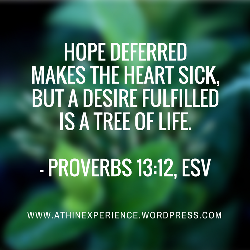 hope-deferred-makes-the-heart-sickbut-a-desire-fulfilled-is-a-tree-of-life-proverbs-13_12-esv